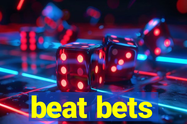beat bets